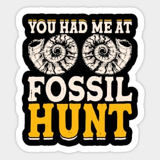 You Had Me At Fossil Hunt T shirt For Women Sticker